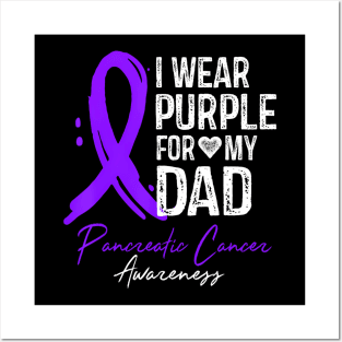 I Wear Purple For My Dad Pancreatic Cancer Awareness Posters and Art